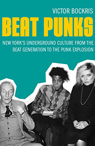 Beat Punks: New York's Underground Culture from the Beat Generation to the Punk Explosion - Epub + Converted Pdf